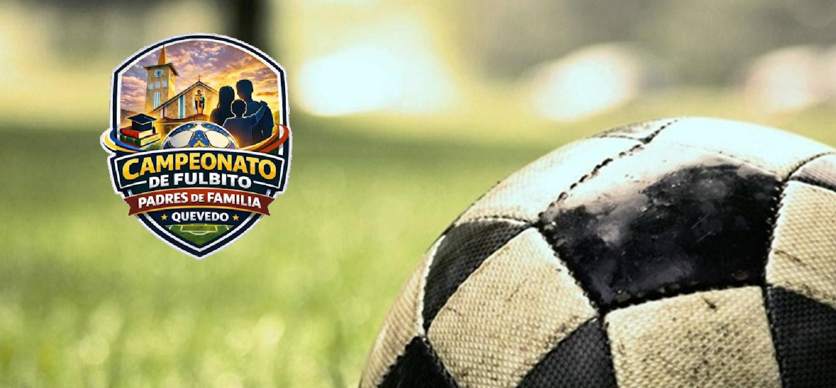 Campeonato de Fulbito padres de familia de Quevedo